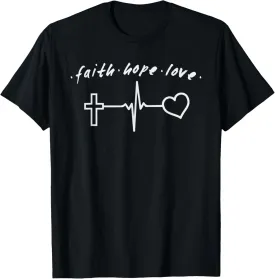 Faith Love Hope Cross Heartbeat Funny Positive Quote T-Shirt