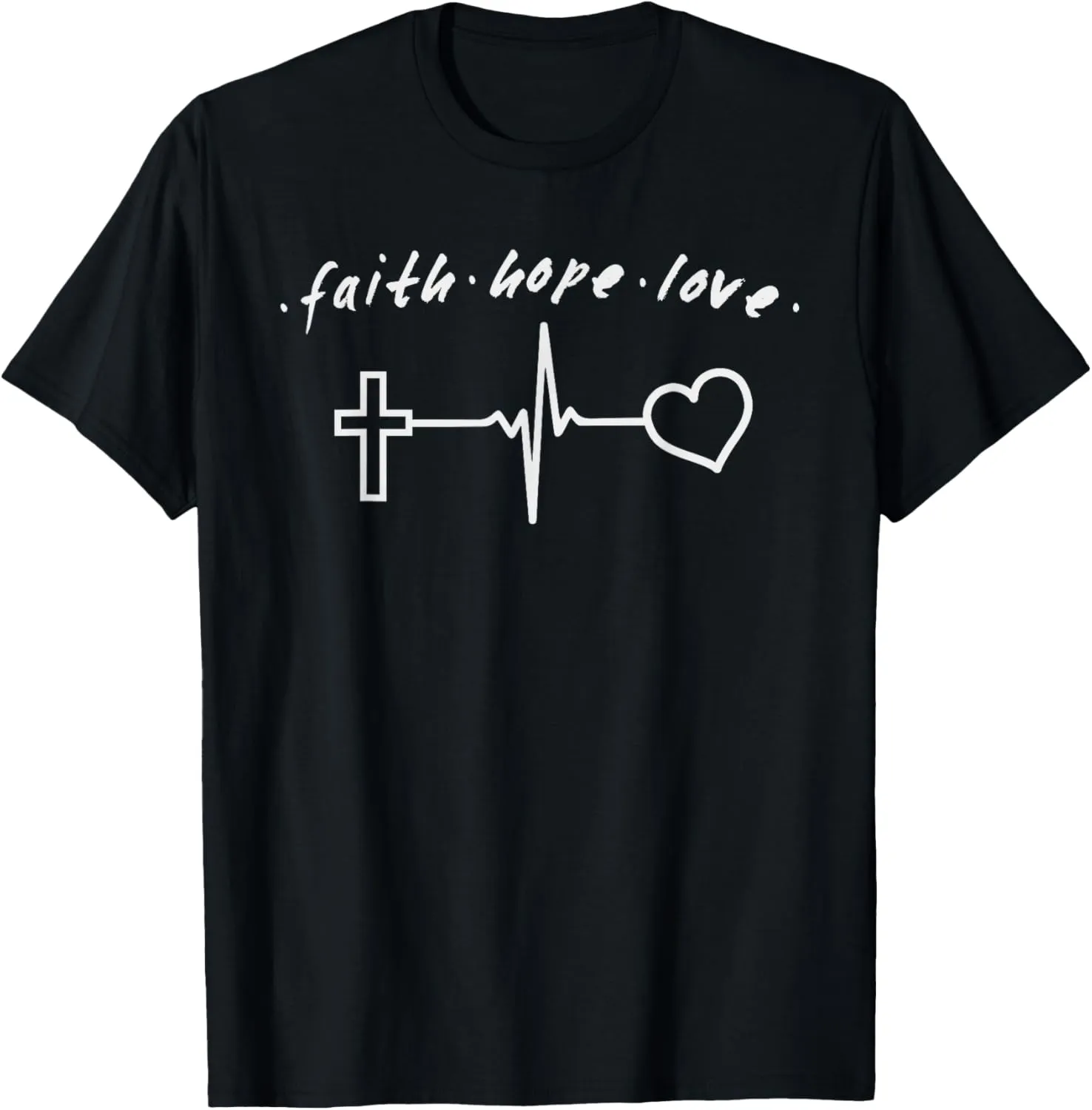 Faith Love Hope Cross Heartbeat Funny Positive Quote T-Shirt