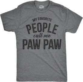 Mens My Favorite People Call Me Paw Paw T Shirt Funny Fathers Day Papa Grandpa